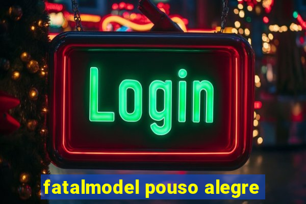 fatalmodel pouso alegre